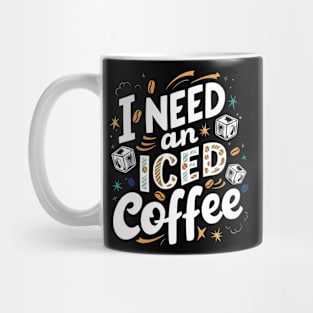 I Need an Iced Coffee Mug